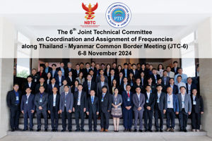 การประชุมคณะกรรมการร่วมทางเทคนิคว่าด้วยการประสานและจัดสรรคลื่นความถี่บริเวณชายแดนไทย - เมียนมา ครั้งที่ 6 (The 6th Meeting of The Joint Technical Committee on Coordination and Assignment of Frequencies along Myanmar – Thailand Common Border –JTC-6)